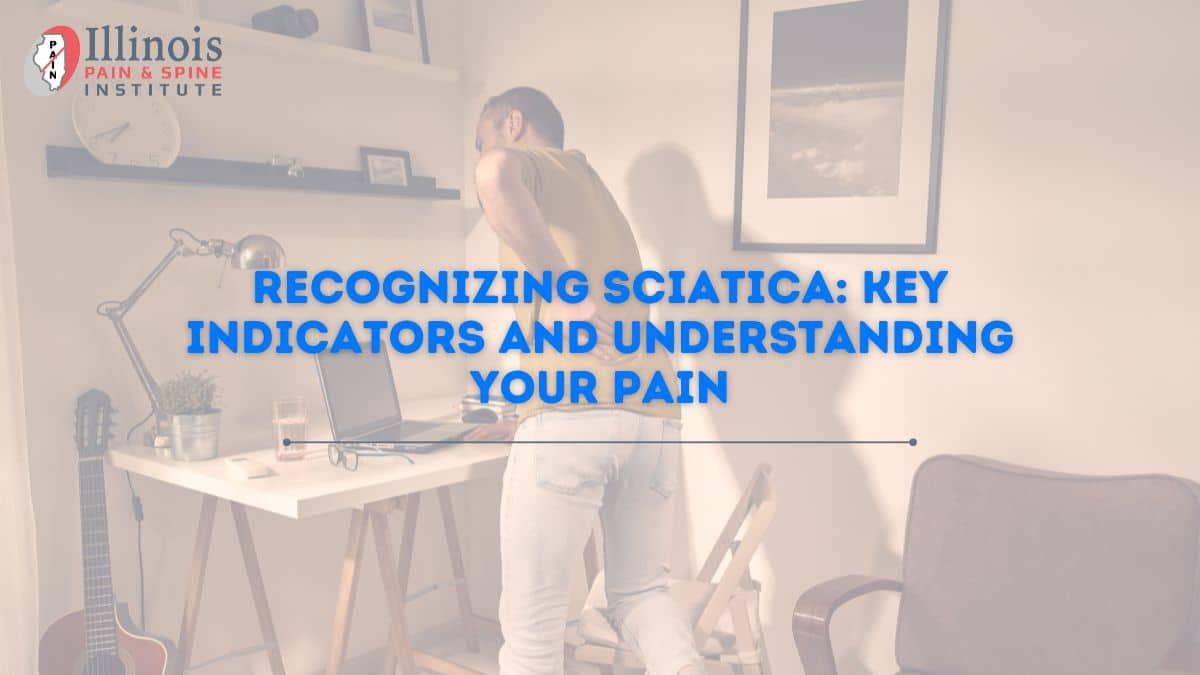 Recognizing Sciatica: Key Indicators and Understanding Your Pain
